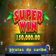 piratas do caribe filme completo dublado